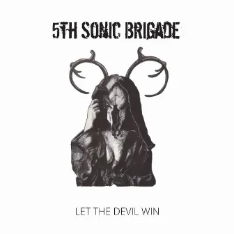 Let the Devil Win by 5th Sonic Brigade