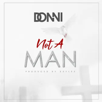 Not A Man by Donni