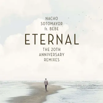 Eternal: The 20th Anniversary Remixes by Nacho Sotomayor