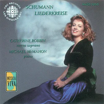 Schumann: Liederkreis / Frauenliebe Und Leben by Catherine Robbin