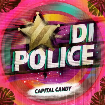 Di Police by Capital Candy