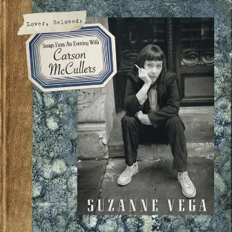 Lover, Beloved: Songs from an Evening with Carson McCullers by Suzanne Vega