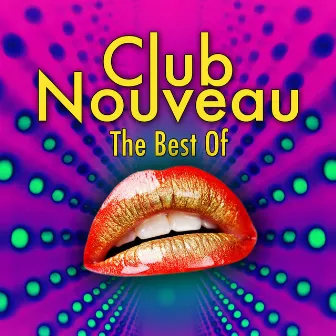 The Best Of (Re-Recorded / Remastered Versions) by Club Nouveau