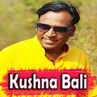 Kushna Bali by 