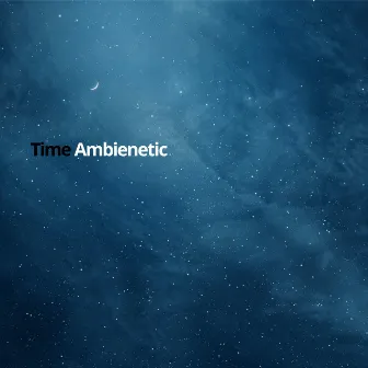 Time by Ambienetic