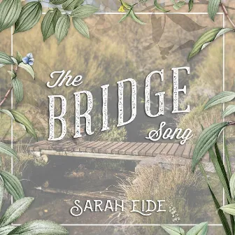 The Bridge Song by Sarah Eide