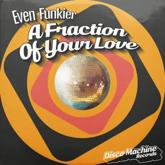 A Fraction of Your Love by Even Funkier