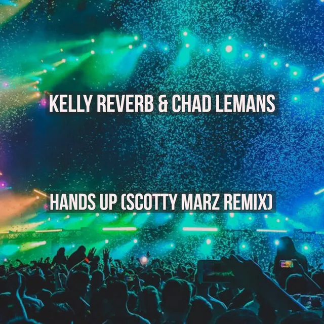 Hands Up! (Scotty Marz Remix)