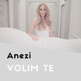 Volim te by Anezi