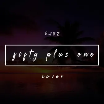 Fifty Plus One by Rabz