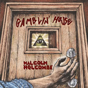 Gamblin' House by Malcolm Holcombe