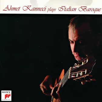 Ahmet Kanneci Plays Italian Baroque by Ahmet Kanneci