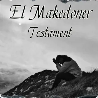 Testament by El Makedoner