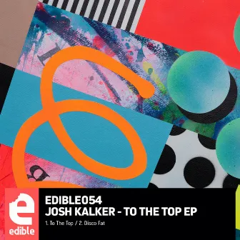 To The Top EP by Josh Kalker