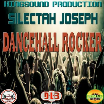 Dancehall Rocker - Single by Silectah Joseph