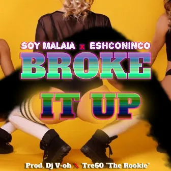 Broke It Up by Soy Malaia