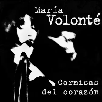 Cornisas del Corazón by María Volonté