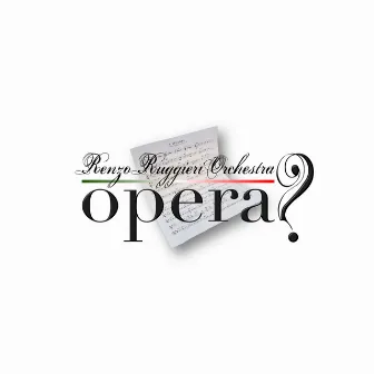 Opera? by Renzo Ruggieri