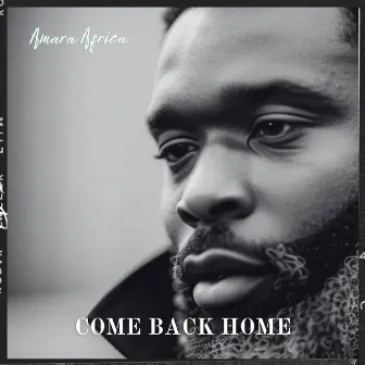 Come Back Home by Amara Africa