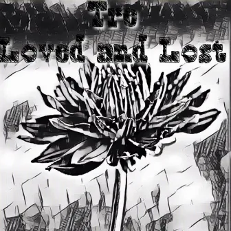 Loved and Lost by Tre