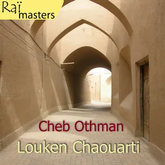 Louken Chaouarti, Raï masters, Vol 4 of 15 by Cheb Othman