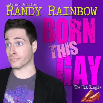 Born This Gay by Randy Rainbow