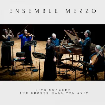 Live From The Zucker Hall, Tel-Aviv by Ensemble Mezzo