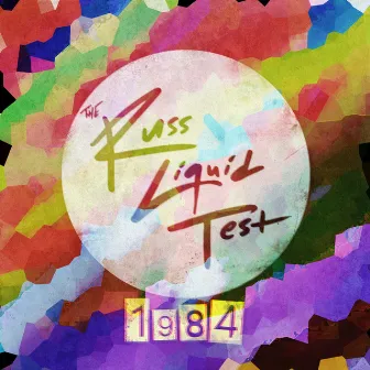 1984 (The Russ Liquid Test) by Russ Liquid