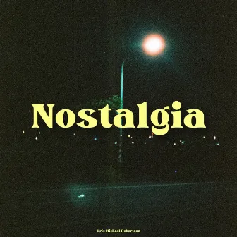 Nostalgia by Eric Michael Robertson