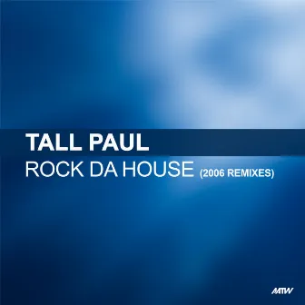 Rock Da House (2006 Remixes) by Tall Paul