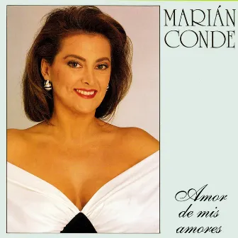 Amor de mis amores by Marian Conde