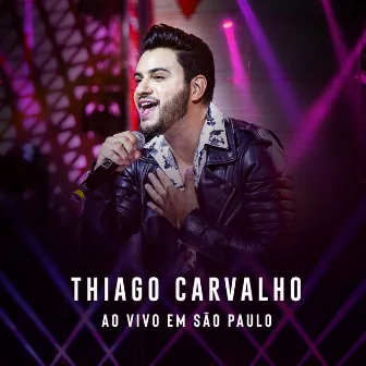 Thiago Carvalho, ao Vivo em São Paulo by Thiago Carvalho