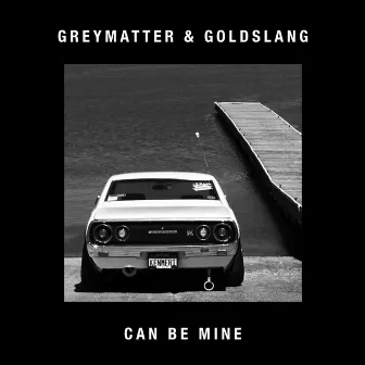 Can Be Mine by GOLDSLANG