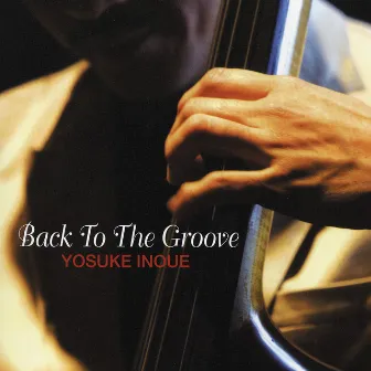 Back to the Groove by Yosuke Inoue