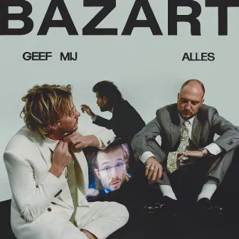 Geef Mij Alles by Bazart