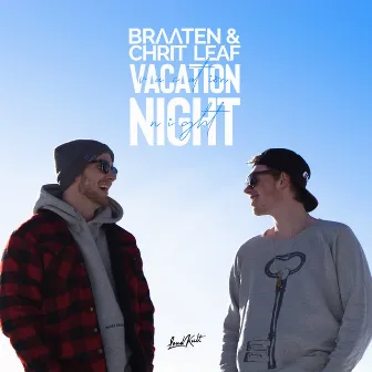 Vacation Night by Braaten & Chrit Leaf