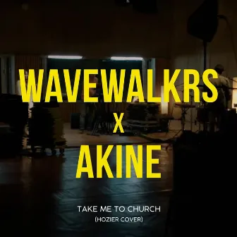 Take Me to Church by Wavewalkrs