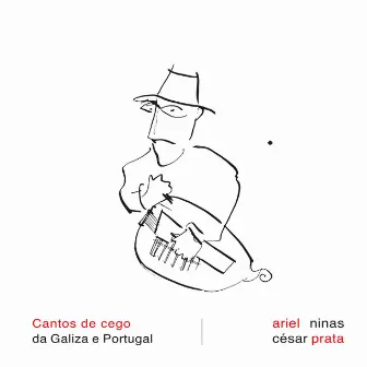 Cantos de cego da Galiza e Portugal by César Prata