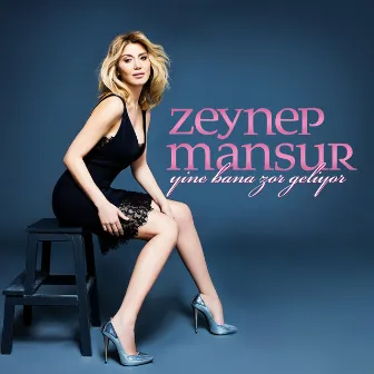 Yine Bana Zor Geliyor by Zeynep Mansur