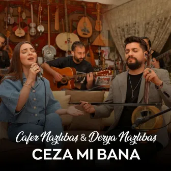 Ceza mı bana (akustik) by Cafer Nazlıbaş