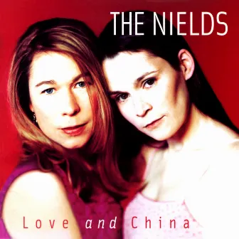 Love And China by The Nields