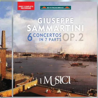 Sammartini: 6 Concertos in 7 Parts, Op. 2 by Giuseppe Sammartini