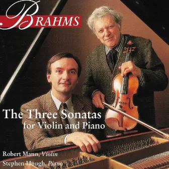 Brahms: The Three Sonatas for Violin and Piano by Robert Mann