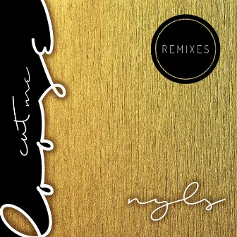 Cut Me Loose (Remixes) by Nyls