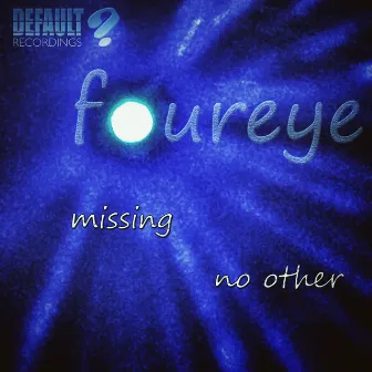 Missing / No Other by Four Eye