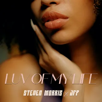 Luv of my life by Steven Morris