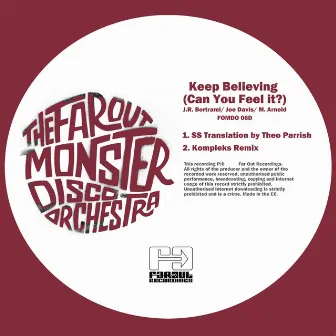 Keep Believing (Can You Feel It) by The Far Out Monster Disco Orchestra