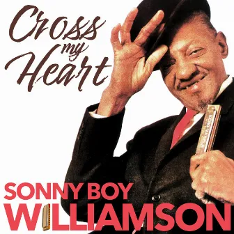 Cross My Heart by Sonny Boy Williamson