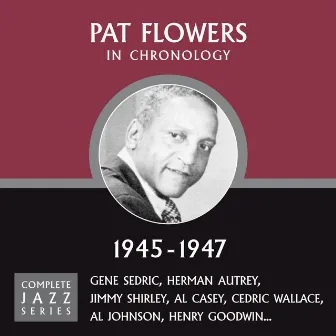 Complete Jazz Series 1945 - 1947 by Pat Flowers