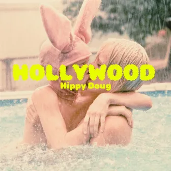 Hollywood by Hippy Doug